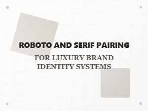 Roboto's Classic Pairings with Complementary Serifs